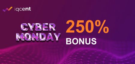 Deposit IQCent CYBER MONDAY - 250% Bonus